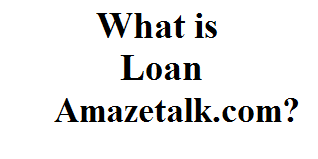 What is Loan Amazetalk.com