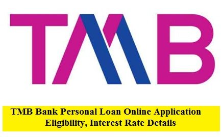 TMB Bank Personal Loan Online Application Eligibility, Interest Rate Details