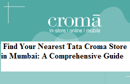 Find Your Nearest Tata Croma Store in Mumbai