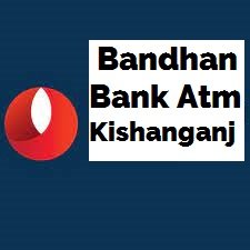 Where is Bandhan Bank Atm at Kishanganj