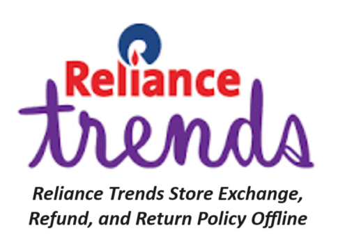 Reliance Trends Store Exchange, Refund, and Return Policy Offline